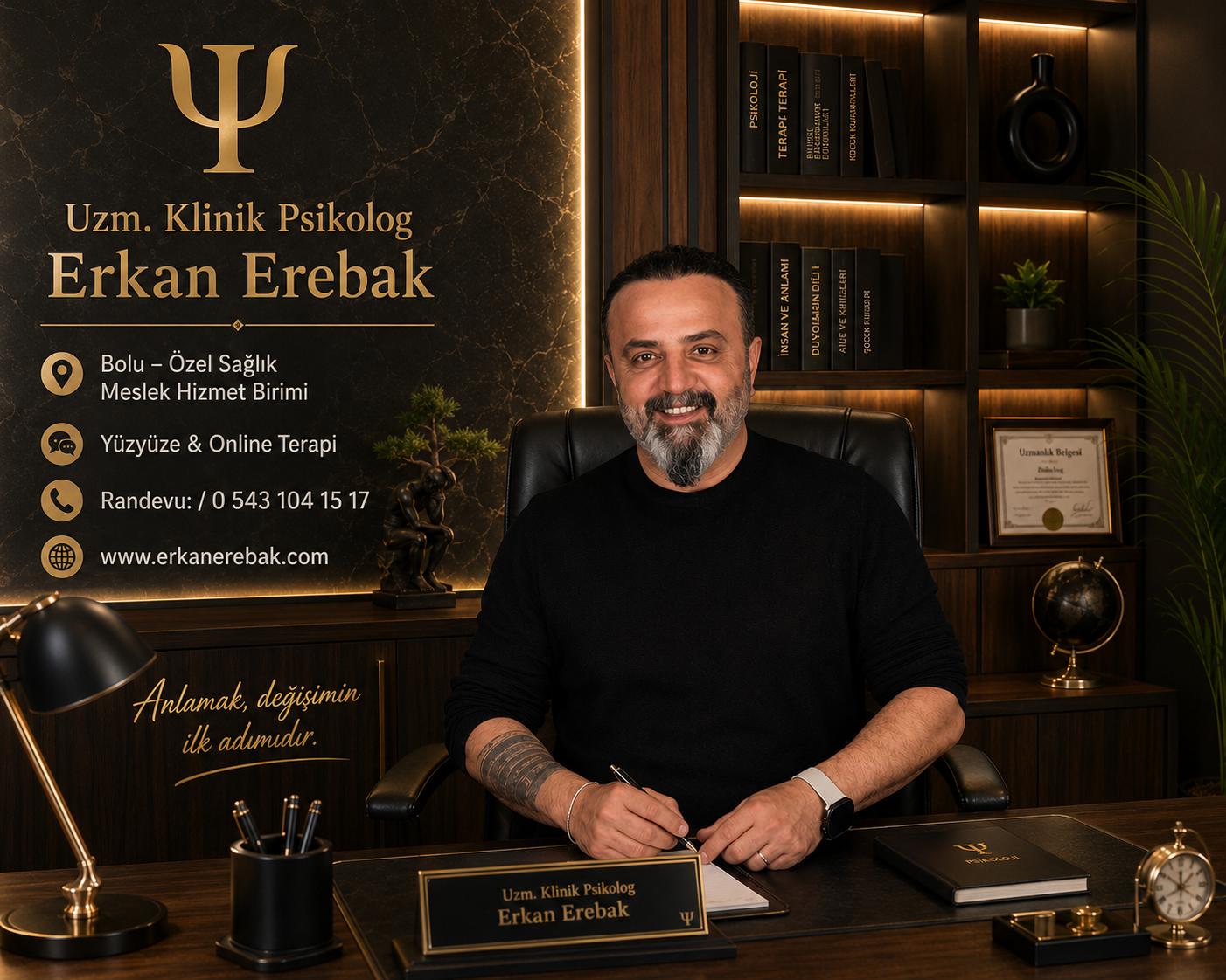 Uzman Klinik Psikolog Erkan Erebak - Bolu ofisinde, yüz yüze ve online terapi